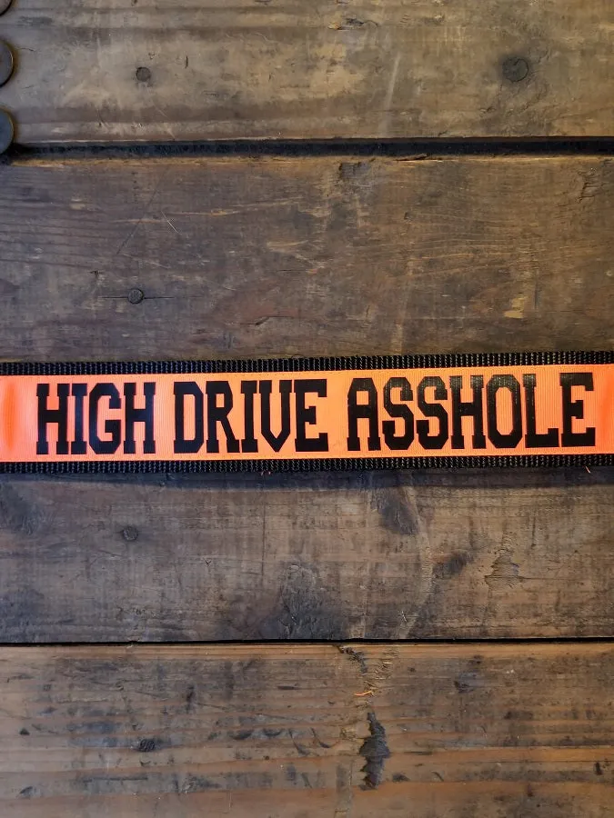 2" wide "HIGH DRIVE ASSHOLE" Dog Collar