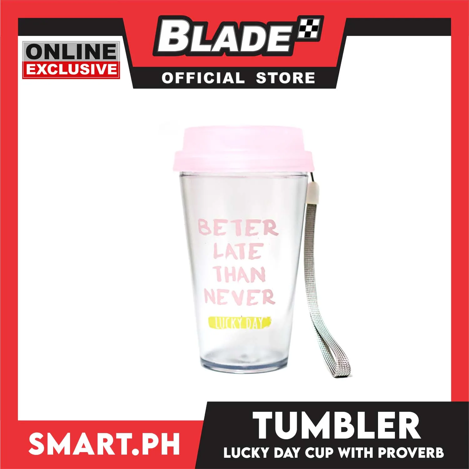 Gifts Tumbler Better Late Than Never Design AP1503 (Assorted Colors)