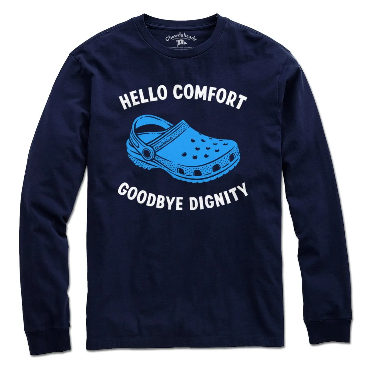 Hello Comfort Goodbye Dignity T-Shirt