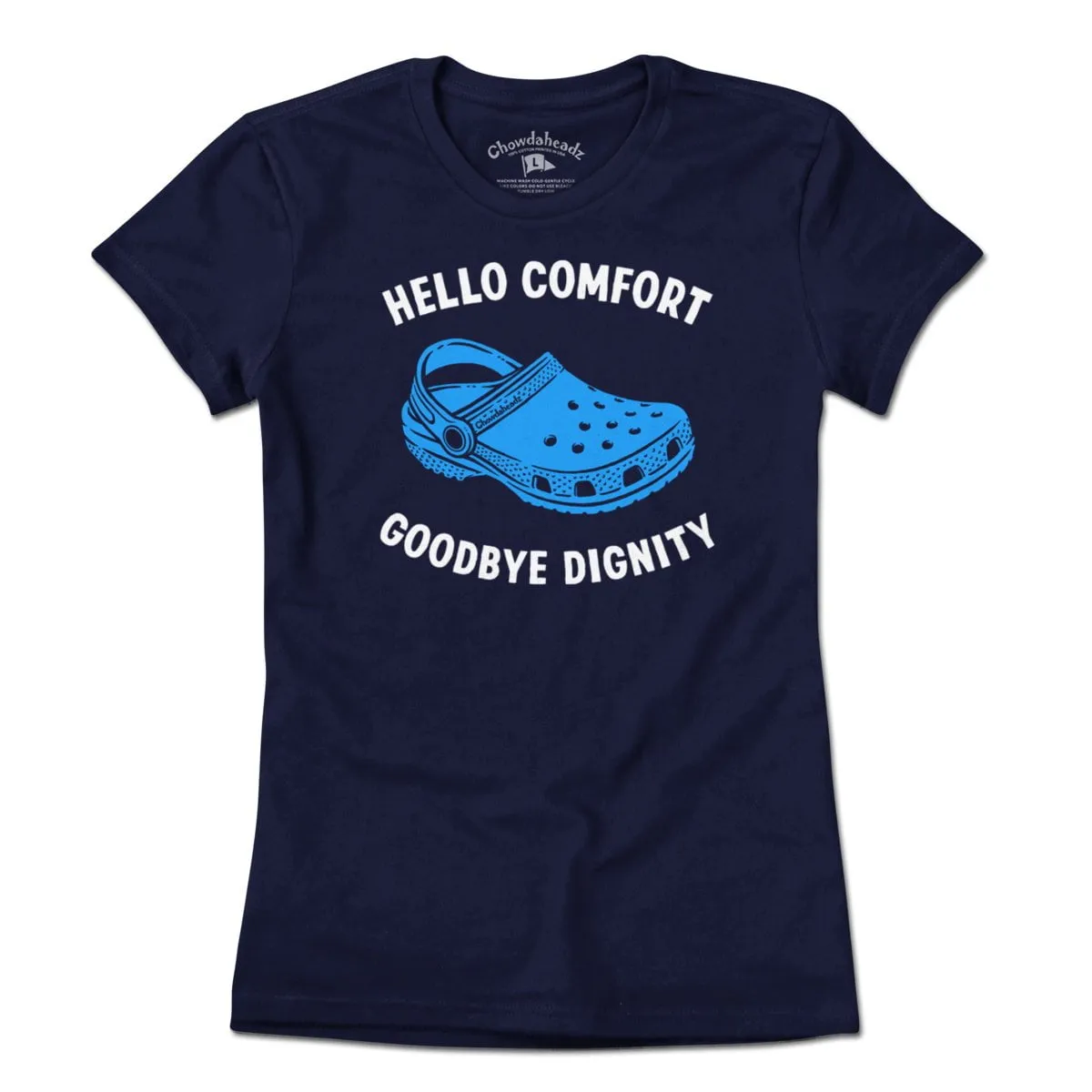 Hello Comfort Goodbye Dignity T-Shirt
